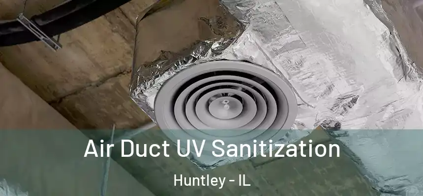  Air Duct UV Sanitization Huntley - IL