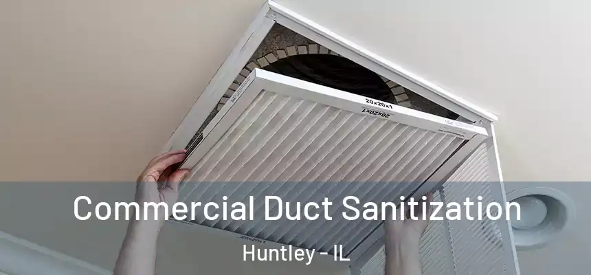  Commercial Duct Sanitization Huntley - IL
