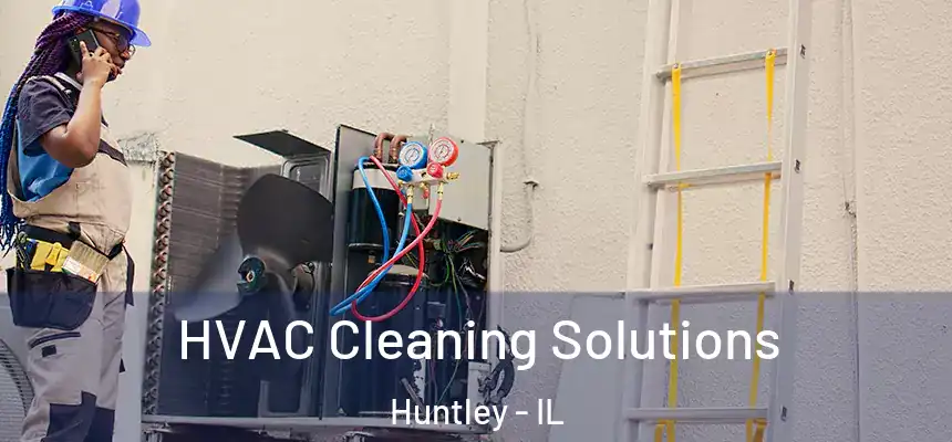  HVAC Cleaning Solutions Huntley - IL