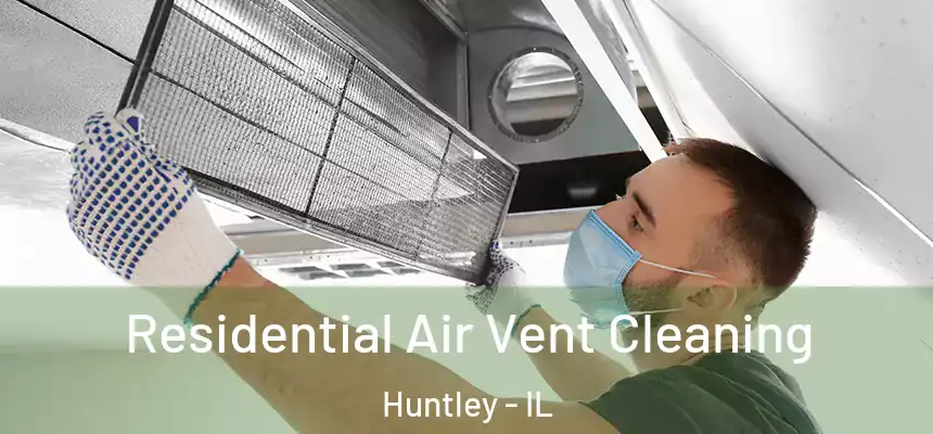 Residential Air Vent Cleaning Huntley - IL