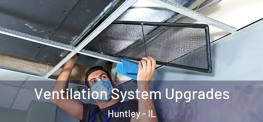 Ventilation System Upgrades Huntley - IL